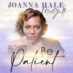 Joanna Hale McGill - Be Patient